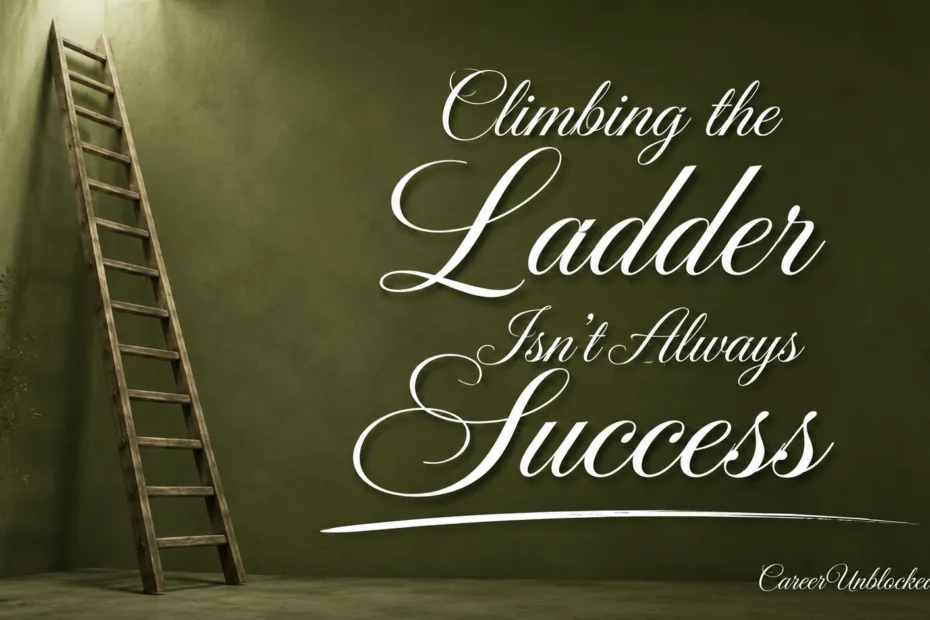 Climbing the ladder symbolizes career ladder myth, suggesting success isn't always about advancement.